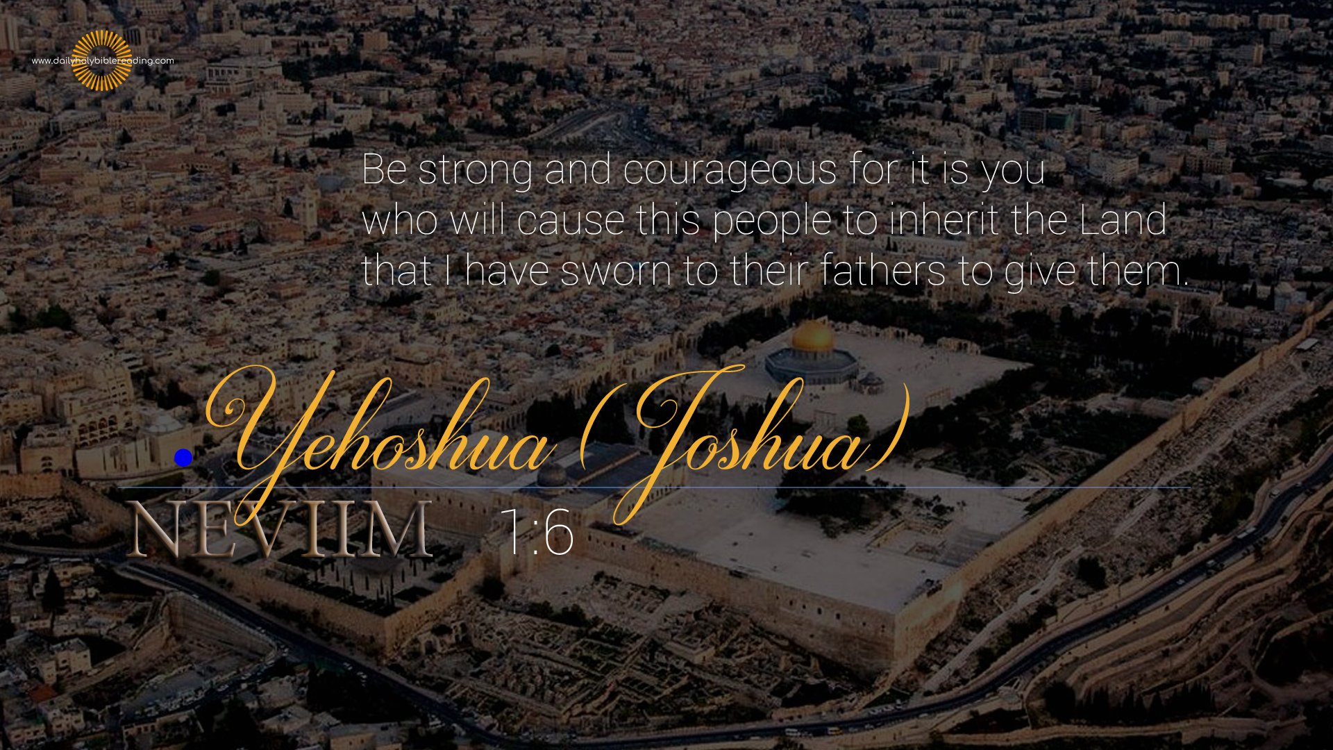 Yehoshua 1.6 Bible | This Is TRUTH